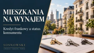 Kilka mieszkań na wynajem, plan lokalu i dokumenty kredytu — status konsumenta.