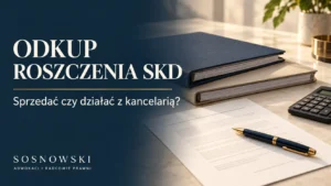 Odkup roszczenia SKD — sprzedać czy działać z kancelarią? Dokumenty, kalkulator i pióro.