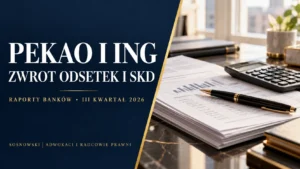Pekao i ING — zwrot odsetek i raporty za III kwartał 2026